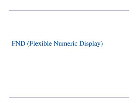 FND (Flexible Numeric Display)