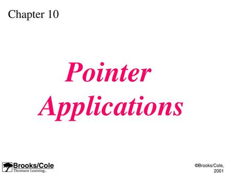 Chapter 10 Pointer Applications.