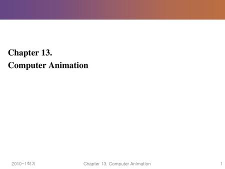 Chapter 13. Computer Animation