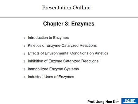 Chapter 3: Enzymes Prof. Jung Hoe Kim.