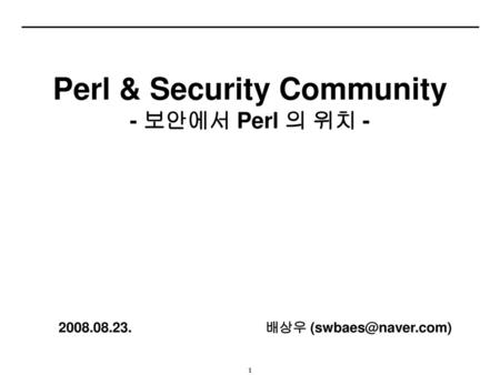 Perl & Security Community - 보안에서 Perl 의 위치 -