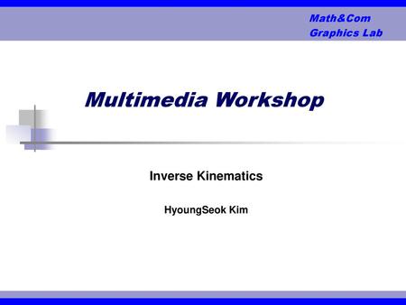 Inverse Kinematics HyoungSeok Kim