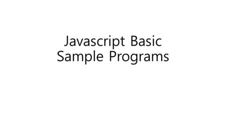 Javascript Basic Sample Programs