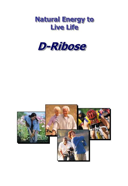 Natural Energy to Live Life D-Ribose.