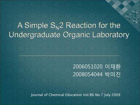 A Simple SN2 Reaction for the Undergraduate Organic Laboratory