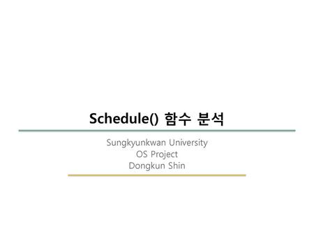 Sungkyunkwan University OS Project Dongkun Shin