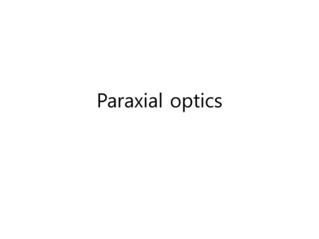 Paraxial optics.