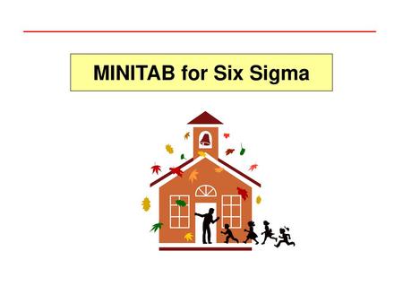 MINITAB for Six Sigma.