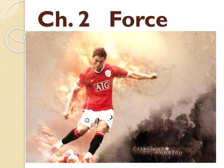 Ch. 2 Force.