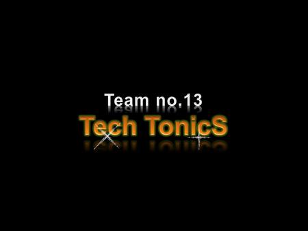 Team no.13 Tech TonicS.