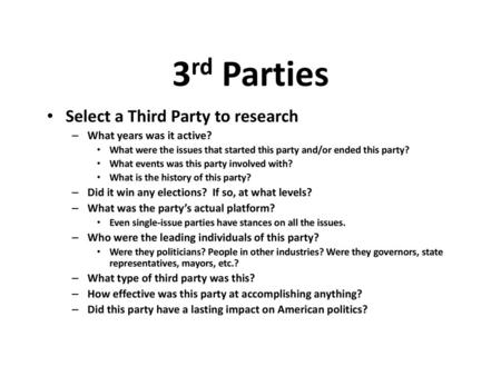 3rd Parties Select a Third Party to research What years was it active?