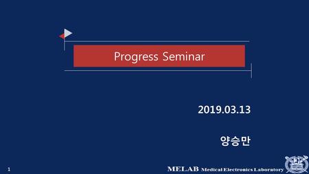 Progress Seminar 2019.03.13 양승만.