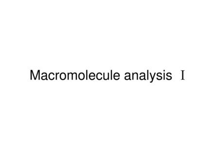 Macromolecule analysis Ⅰ