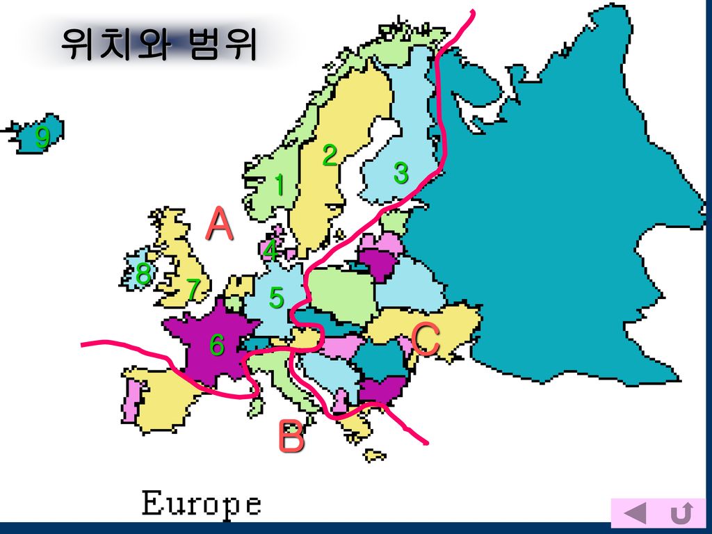 A C B 위치와 범위 유럽을 크게 북서부 유럽, 남부 유럽, 동부 유럽으로 구분한 다음 북서부 유럽의