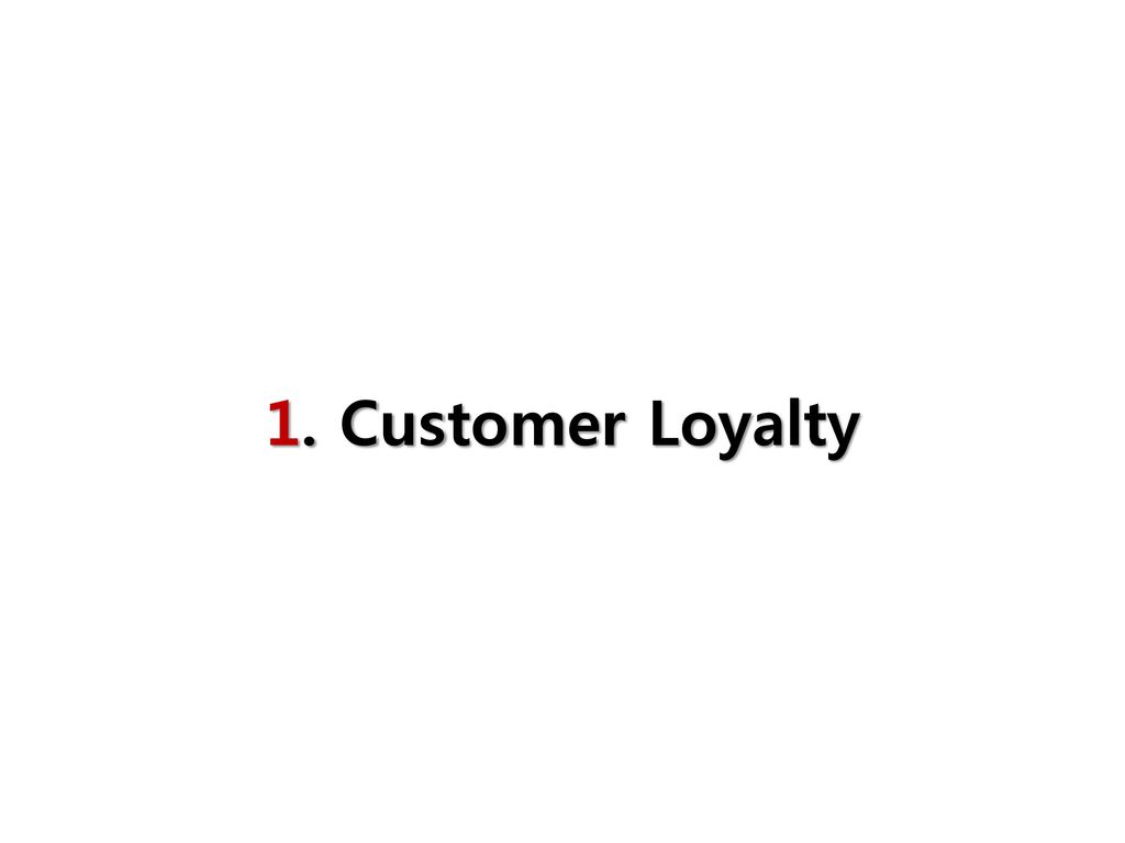 1. Customer Loyalty