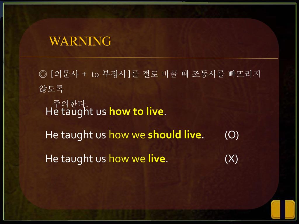 WARNING He taught us how to live. He taught us how we should live. (O)