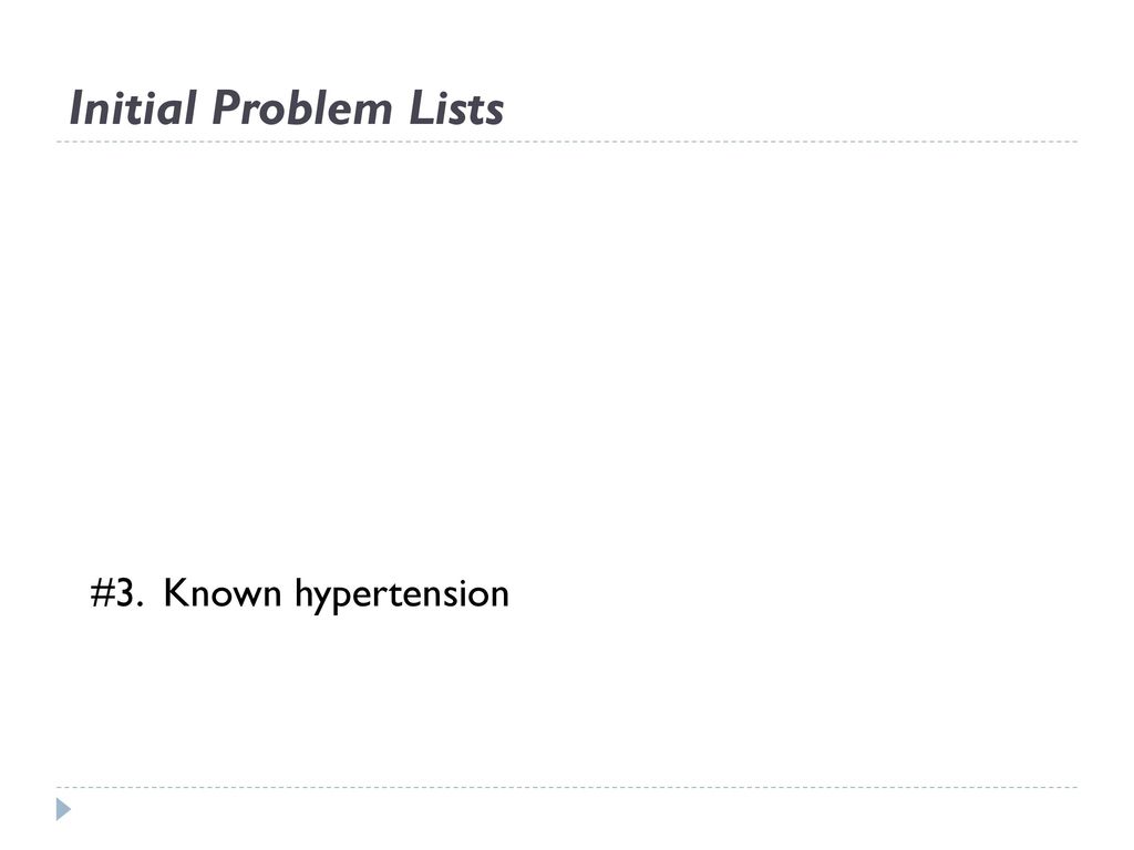 Initial Problem Lists #3. Known hypertension