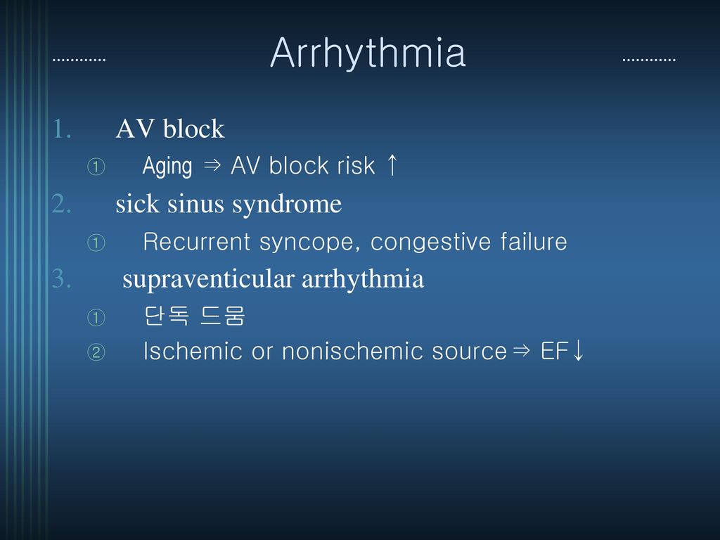 Arrhythmia AV block sick sinus syndrome supraventicular arrhythmia