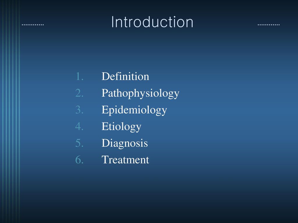 Introduction Definition Pathophysiology Epidemiology Etiology