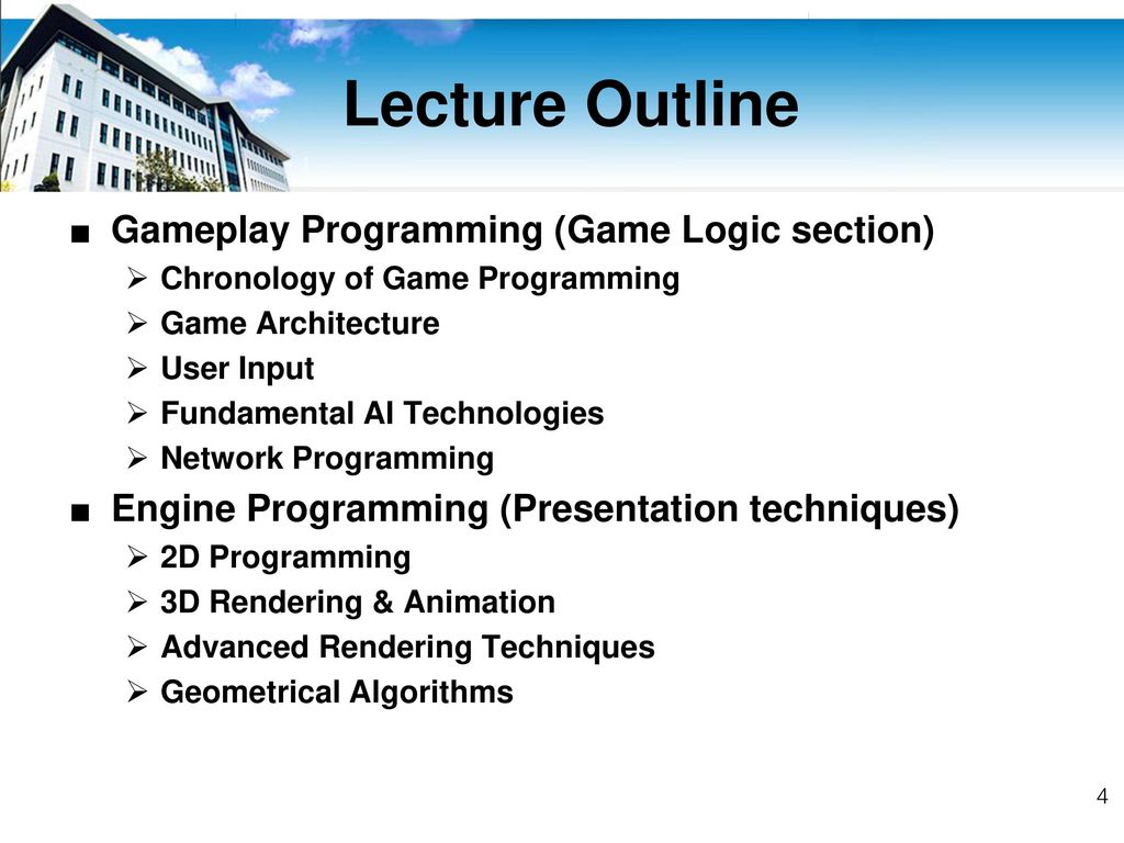 Lecture Outline Gameplay Programming (Game Logic section)