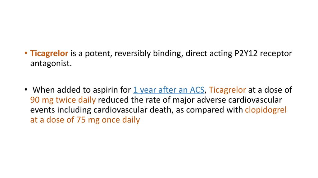 Ticagrelor is a potent, reversibly binding, direct acting P2Y12 receptor antagonist.