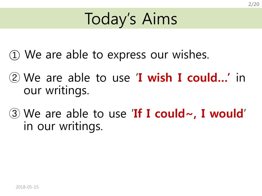 Today’s Aims We are able to express our wishes.