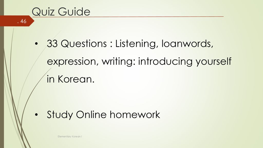 Quiz Guide 33 Questions : Listening, loanwords, expression, writing: introducing yourself in Korean.