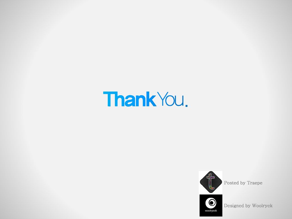 Thank You . Posted by Traepe Designed by Woolryek