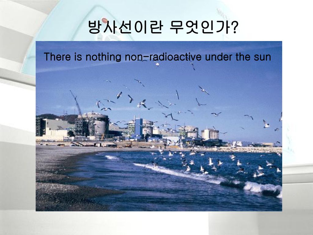 There is nothing non-radioactive under the sun