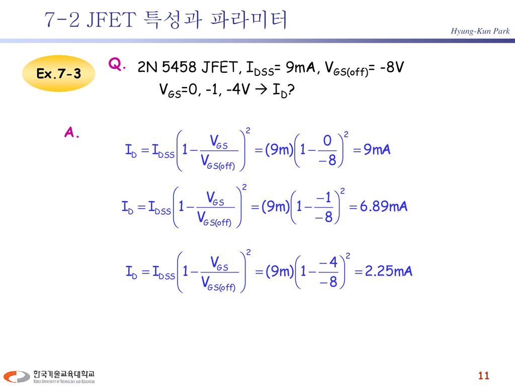 7-2 JFET 특성과 파라미터 Q. 2N 5458 JFET, IDSS= 9mA, VGS(off)= -8V