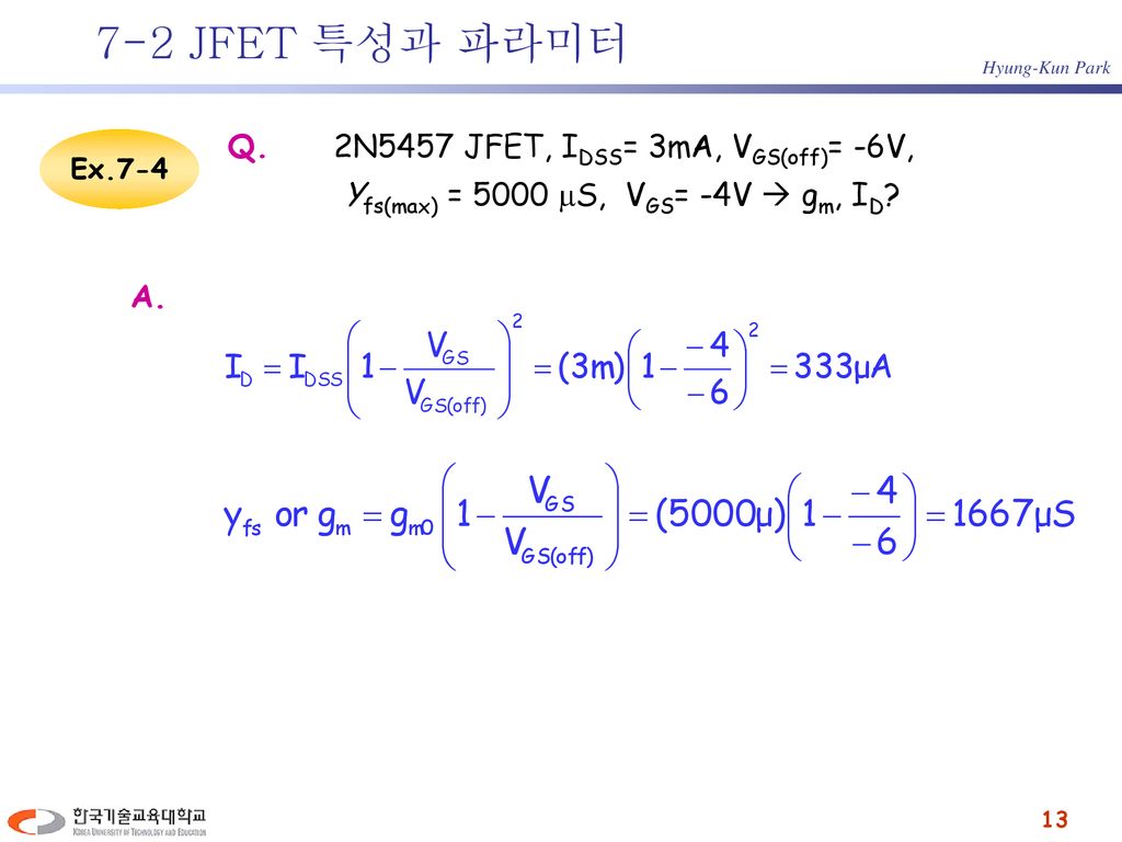 7-2 JFET 특성과 파라미터 Q. 2N5457 JFET, IDSS= 3mA, VGS(off)= -6V,