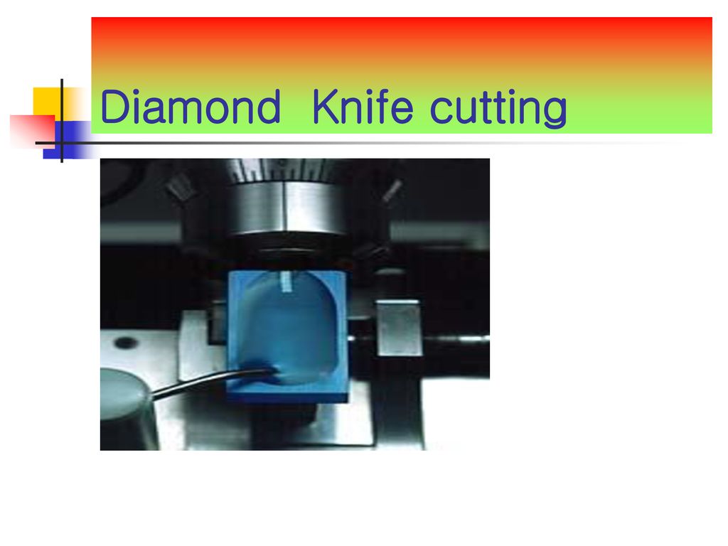 Diamond Knife cutting