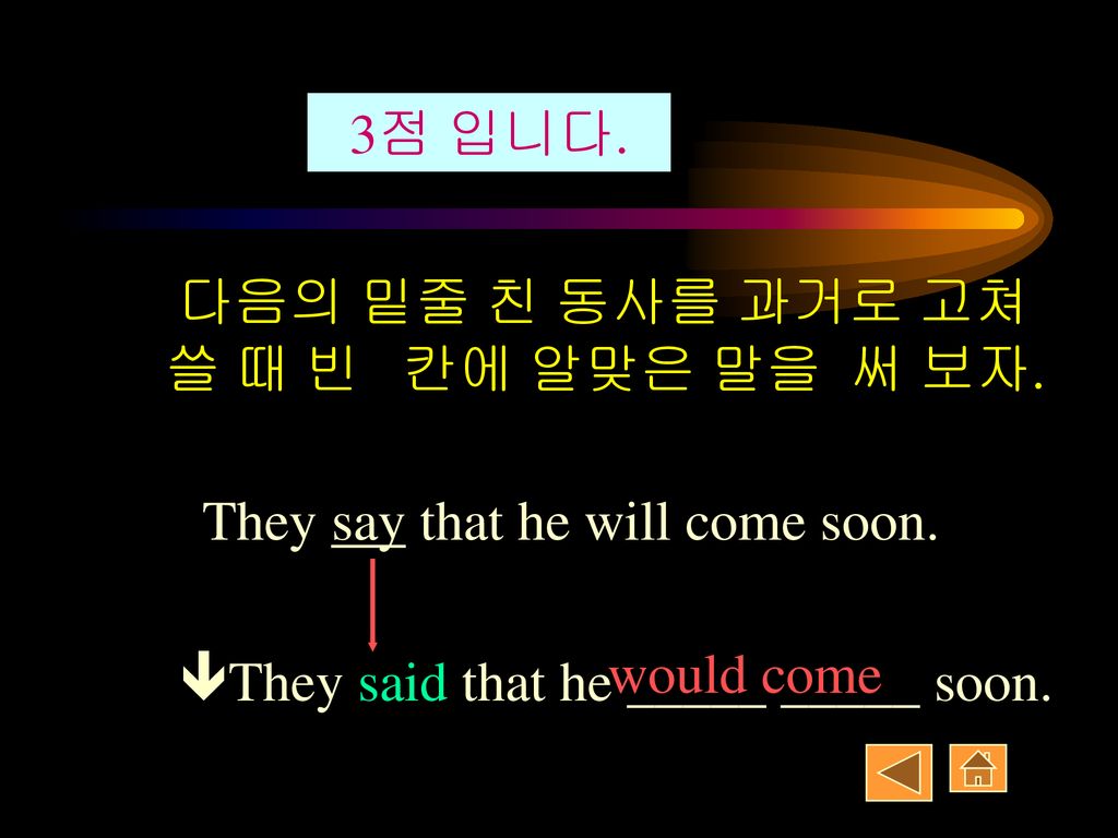 They said that he _____ _____ soon.