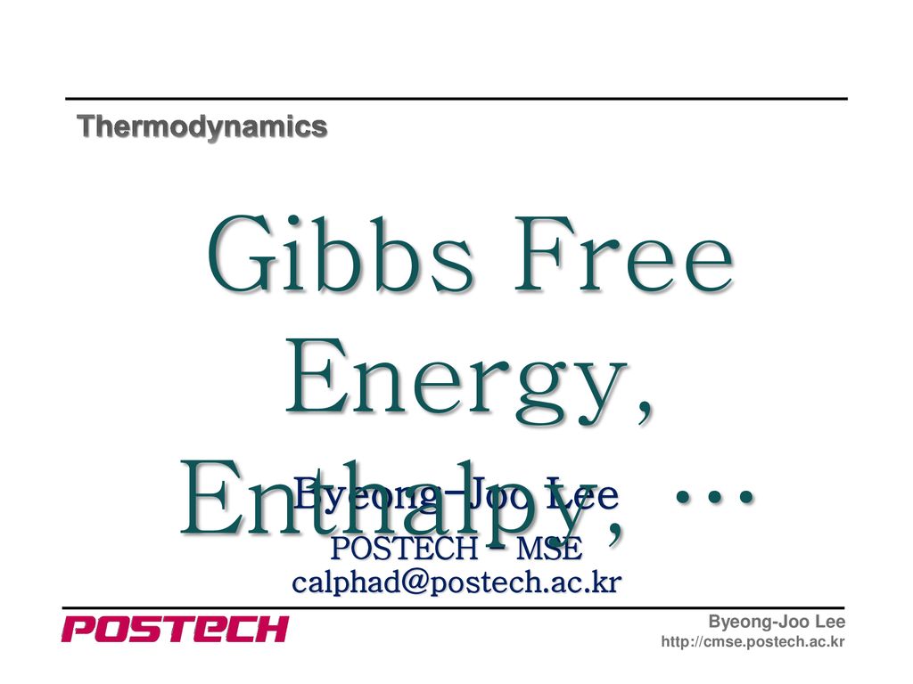 Gibbs Free Energy, Enthalpy, …